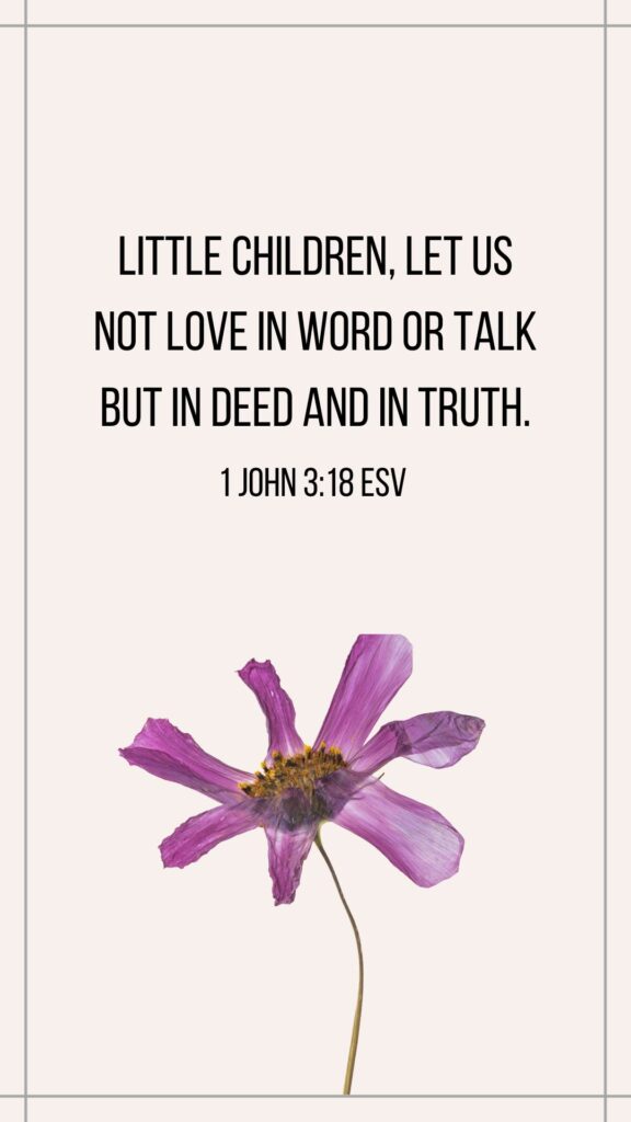 Bible verses about Kindness. 1 John 3:18 