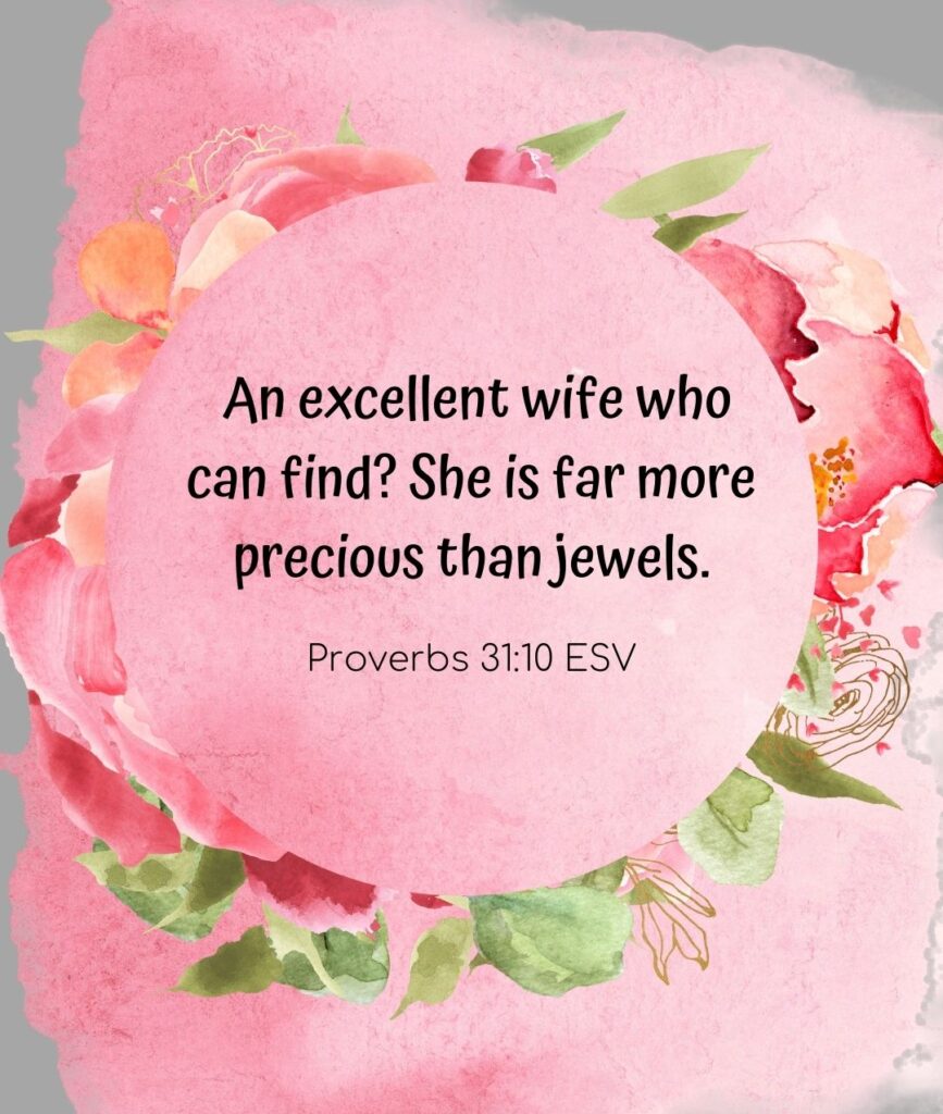 Proverbs 31:10 
Bible Verses about Valentine's Day