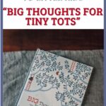 Big Thoughts for Tiny Tots